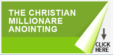 THE CHRISTIAN MILLIONARE ANOINTING