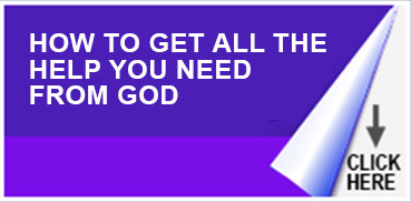 HOW TO GET ALL THE HELP YOU NEED FROM GOD